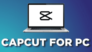 CAPCUT-FOR-PC